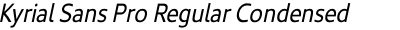 Kyrial Sans Pro Regular Condensed Italic